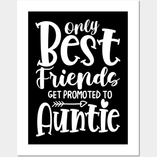 Only Best Friends Get Promoted To Auntie Posters and Art